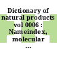 Dictionary of natural products vol 0006 : Nameindex, molecular formula index, Chemical Abstracts Service registry number index.