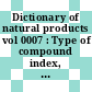 Dictionary of natural products vol 0007 : Type of compound index, species index.