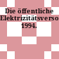 Die öffentliche Elektrizitätsversorgung. 1994.
