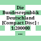 Die Bundesrepublik Deutschland [Compact Disc] : 1:200000 : amtliche topographische Karten Top 200 /