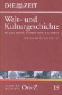 Die Zeit Welt- und Kulturgeschichte. 19, Oro - Z. Lexikon der Geschichte : Epochen, Fakten, Hintergründe in 20 Bänden.