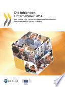 Die fehlenden Unternehmer 2014 [E-Book]: Politiken für ein integrationsförderndes Unternehmertum in Europa /