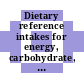 Dietary reference intakes for energy, carbohydrate, fiber, fat, fatty acids, cholesterol, protein, and amino acids / [E-Book]