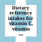Dietary reference intakes for vitamin C, vitamin E, selenium, and carotenoids : a report of the Panel on Dietary Antioxidants and Related Compounds, Subcommittees on Upper Reference Levels of Nutrients and of Interpretation and Use of Dietary Reference Intakes, and the Standing Committee on the Scientific Evaluation of Dietary Reference Intakes, Food and Nutrition Board, Institute of Medicine [E-Book]