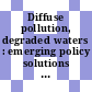Diffuse pollution, degraded waters : emerging policy solutions [E-Book] /