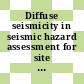 Diffuse seismicity in seismic hazard assessment for site evaluation of nuclear installations [E-Book]