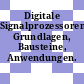 Digitale Signalprozessoren: Grundlagen, Bausteine, Anwendungen.
