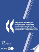 Directrices de la OCDE aplicables en materia de precios de transferencia a empresas multinacionales y administraciones tributarias 2010 [E-Book] /