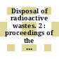 Disposal of radioactive wastes. 2 : proceedings of the scientific conference : Monte-Carlo, 16.11.59-21.11.59
