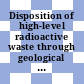 Disposition of high-level radioactive waste through geological isolation : development, current status, and technical and policy challenges [E-Book] /