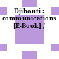 Djibouti : communications [E-Book] /