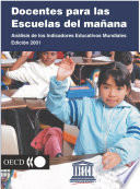 Docentes para las esculas de mañana [E-Book]: Análisis de los indicadores educativos mundiales Edición 2001 /