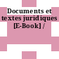 Documents et textes juridiques [E-Book] /