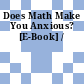 Does Math Make You Anxious? [E-Book] /