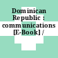 Dominican Republic : communications [E-Book] /