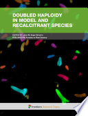 Doubled haploidy in model and recalcitrant species [E-Book] /