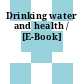 Drinking water and health / [E-Book]