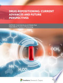 Drug Repositioning: Current Advances and Future Perspectives [E-Book] /