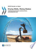 Drying Wells, Rising Stakes [E-Book]: Towards Sustainable Agricultural Groundwater Use /