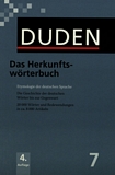 Duden : das Herkunftswörterbuch ; Etymologie der deutschen Sprache /
