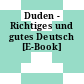 Duden - Richtiges und gutes Deutsch [E-Book]