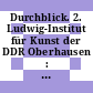 Durchblick. 2. Ludwig-Institut für Kunst der DDR Oberhausen : [Städtische Galerie Schloss Oberhausen vom 11. Juli bis 7. September 1986]