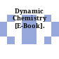 Dynamic Chemistry [E-Book].