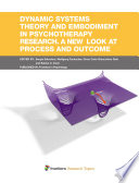 Dynamic systems theory and embodiment in psychotherapy research. A new look at process and outcome [E-Book] /
