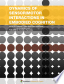 Dynamics of Sensorimotor Interactions in Embodied Cognition [E-Book] /