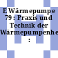 E Wärmepumpe 79 : Praxis und Technik der Wärmepumpenheizung : Tagung,.