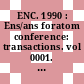 ENC. 1990 : Ens/ans foratom conference: transactions. vol 0001. v : Lyon, 23.09.90-28.09.90.