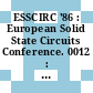 ESSCIRC '86 : European Solid State Circuits Conference. 0012 : Delft, 16.09.86-18.09.86.