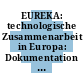 EUREKA: technologische Zusammenarbeit in Europa: Dokumentation 1996 : Stand: Juni 1996.