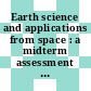 Earth science and applications from space : a midterm assessment of NASA's implementation of the Decadal Survey [E-Book] /