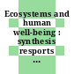 Ecosystems and human well-being : synthesis resports : synthesis.