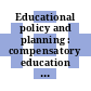 Educational policy and planning : compensatory education programmes in the United States : Suivi d' un resume en francais.