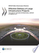 Effective Delivery of Large Infrastructure Projects [E-Book]: The Case of the New International Airport of Mexico City /
