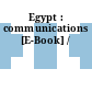 Egypt : communications [E-Book] /