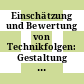 Einschätzung und Bewertung von Technikfolgen: Gestaltung von Rahmenbedingungen der technischen Entwicklung. Vol 0001.