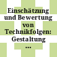 Einschätzung und Bewertung von Technikfolgen: Gestaltung von Rahmenbedingungen der technischen Entwicklung. Vol 0004.