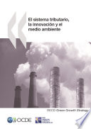El sistema tributario, la innovación y el medio ambiente [E-Book] /