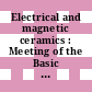 Electrical and magnetic ceramics : Meeting of the Basic Science Section: papers : London, 06.12.1966-07.12.1966.