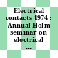 Electrical contacts 1974 : Annual Holm seminar on electrical contacts 0020: proceedings : Chicago, IL, 29.08.74-31.09.74.
