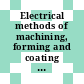 Electrical methods of machining, forming and coating : conference : London, 17.03.70-19.03.70