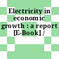 Electricity in economic growth : a report [E-Book] /
