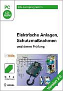 Elektrische Anlagen, Schutzmassnahmen und deren Prüfung [Compact Disc] /