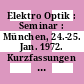 Elektro Optik : Seminar : München, 24.-25. Jan. 1972. Kurzfassungen der Referate : München, 24.01.1972-25.01.1972.