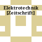 Elektrotechnik [Zeitschrift]