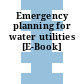 Emergency planning for water utilities [E-Book]
