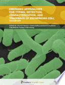 Emerging Approaches for Typing, Detection, Characterization, and Traceback of Escherichia coli, 2nd Edition [E-Book] /